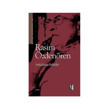İMKÂNSIZ ÖYKÜLER - RASIM ÖZDENÖREN