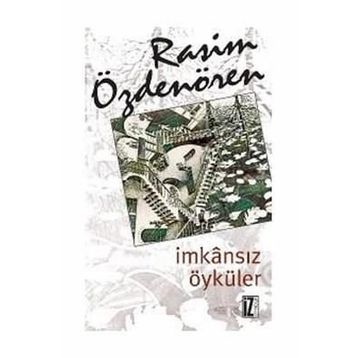İMKÂNSIZ ÖYKÜLER - RASIM ÖZDENÖREN