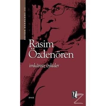 İMKÂNSIZ ÖYKÜLER - RASIM ÖZDENÖREN
