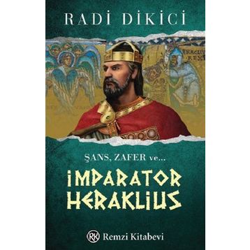 İmparator Heraklius - Radi Dikici