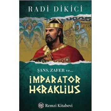 İmparator Heraklius - Radi Dikici