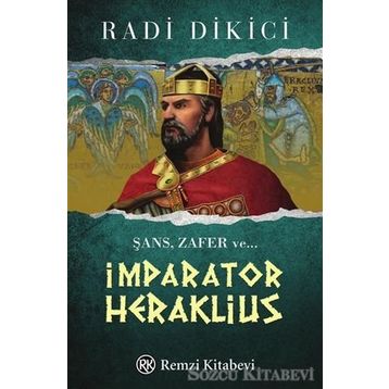 İmparator Heraklius - Radi Dikici