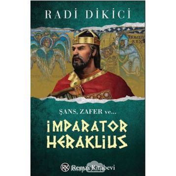 İmparator Heraklius - Radi Dikici