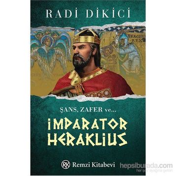 İmparator Heraklius - Radi Dikici