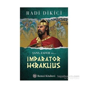 İmparator Heraklius - Radi Dikici