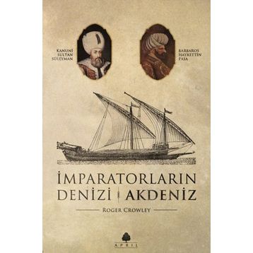 İMPARATORLARIN DENIZI AKDENIZ - ROGER CROWLEY