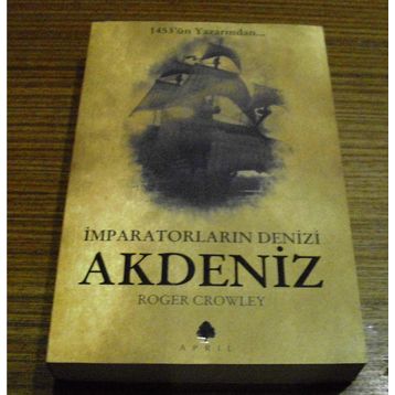 İMPARATORLARIN DENIZI AKDENIZ - ROGER CROWLEY