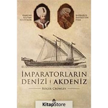 İMPARATORLARIN DENIZI AKDENIZ - ROGER CROWLEY