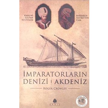 İMPARATORLARIN DENIZI AKDENIZ - ROGER CROWLEY