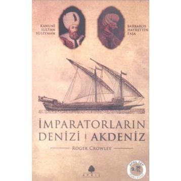 İMPARATORLARIN DENIZI AKDENIZ - ROGER CROWLEY