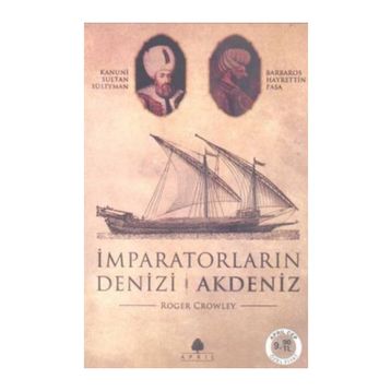 İMPARATORLARIN DENIZI AKDENIZ - ROGER CROWLEY