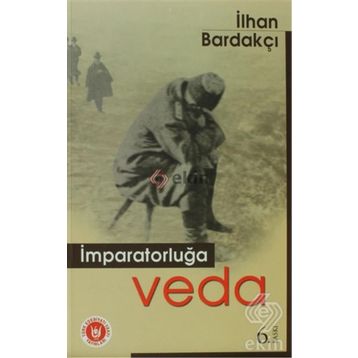 İMPARATORLUĞA VEDA - İLHAN BARDAKÇI