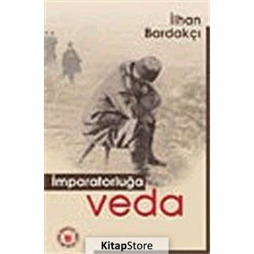 İMPARATORLUĞA VEDA - İLHAN BARDAKÇI