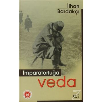 İMPARATORLUĞA VEDA - İLHAN BARDAKÇI