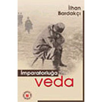 İMPARATORLUĞA VEDA - İLHAN BARDAKÇI