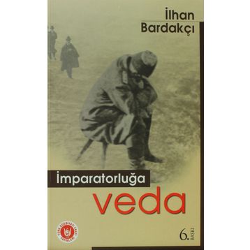 İMPARATORLUĞA VEDA - İLHAN BARDAKÇI