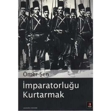 İMPARATORLUĞU KURTARMAK - ÖMER ŞEN