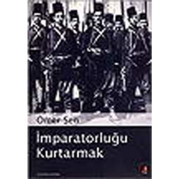 İMPARATORLUĞU KURTARMAK - ÖMER ŞEN