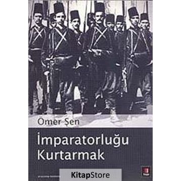 İMPARATORLUĞU KURTARMAK - ÖMER ŞEN