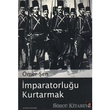 İMPARATORLUĞU KURTARMAK - ÖMER ŞEN
