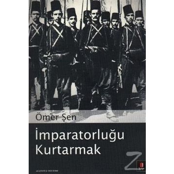 İMPARATORLUĞU KURTARMAK - ÖMER ŞEN