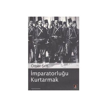 İMPARATORLUĞU KURTARMAK - ÖMER ŞEN
