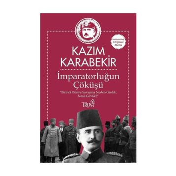 İmparatorluğun Çöküşü - Kazım Karabekir