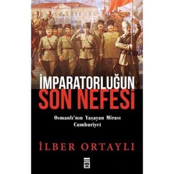 İmparatorluğun Son Nefesi - İlber Ortaylı
