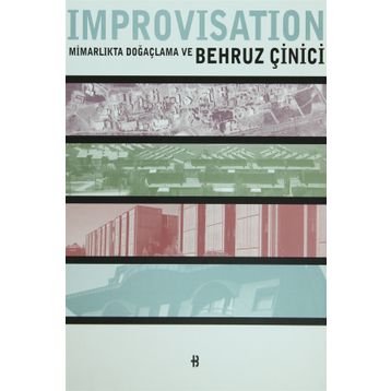 IMPROVISATION MİMARLIKTA DOĞAÇLAMA - BEHRUZ ÇİNİCİ