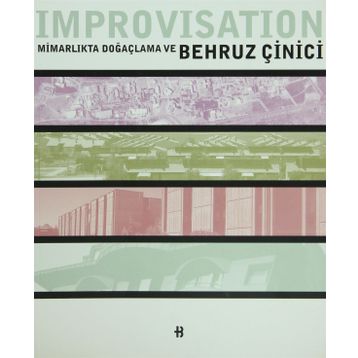 IMPROVISATION MİMARLIKTA DOĞAÇLAMA - BEHRUZ ÇİNİCİ