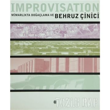 IMPROVISATION MİMARLIKTA DOĞAÇLAMA - BEHRUZ ÇİNİCİ