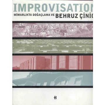 IMPROVISATION MİMARLIKTA DOĞAÇLAMA - BEHRUZ ÇİNİCİ