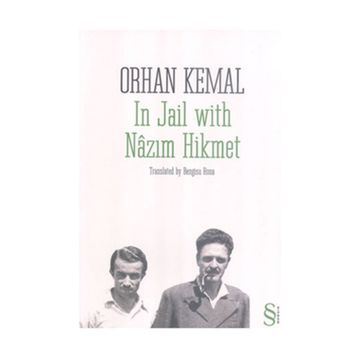 IN JAIL WITH NÂZIM HIKMET - ORHAN KEMAL