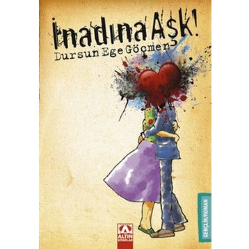 İNADINA AŞK - DURSUN EGE GÖÇMEN
