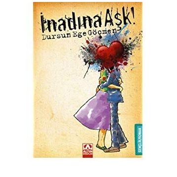 İNADINA AŞK - DURSUN EGE GÖÇMEN