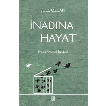 İnadına Hayat - Şule Özcan