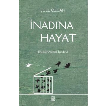 İnadına Hayat - Şule Özcan