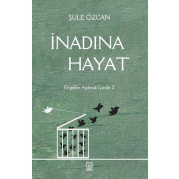 İnadına Hayat - Şule Özcan