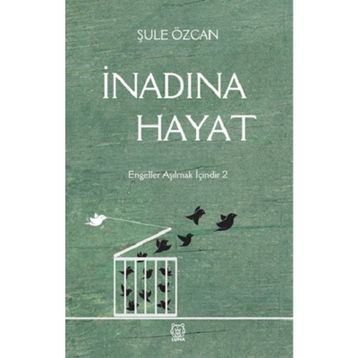 İnadına Hayat - Şule Özcan