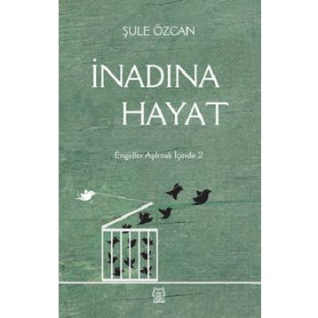 İnadına Hayat - Şule Özcan