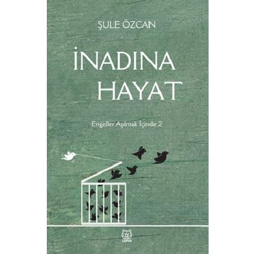 İnadına Hayat - Şule Özcan