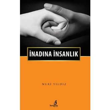 İNADINA İNSANLIK - NURI YILDIZ