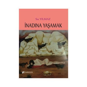 İnadına Yaşamak - Su Yilmaz