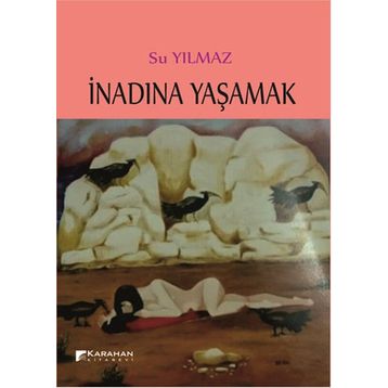 İnadına Yaşamak - Su Yilmaz