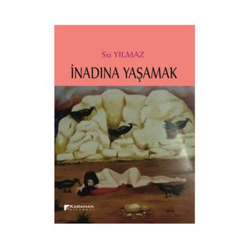 İnadına Yaşamak - Su Yilmaz