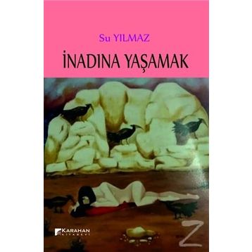 İnadına Yaşamak - Su Yilmaz