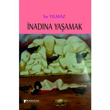İnadına Yaşamak - Su Yilmaz