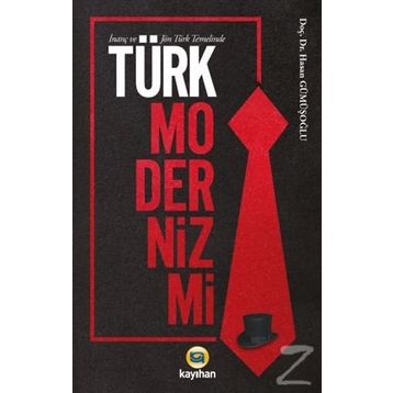 İnanç ve Jön Türk Temelinde Modernizmi - Hasan Gümüşoğlu