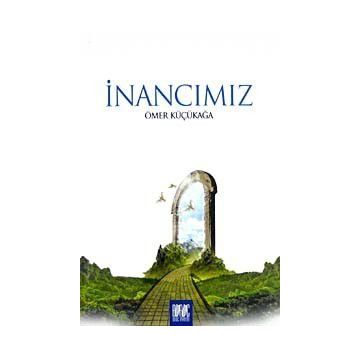İnancımız - Ömer Küçükağa