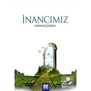 İnancımız - Ömer Küçükağa